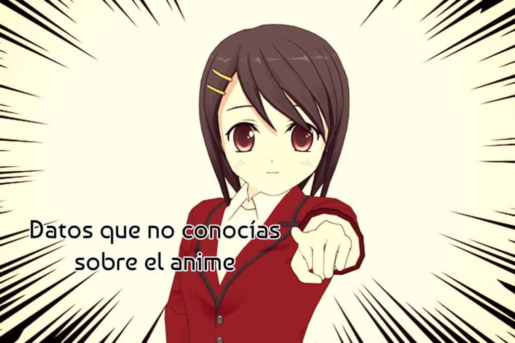 Datos que no conocías sobre el anime