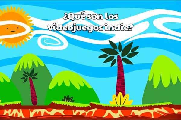 ¿Qué son los videojuegos indie?